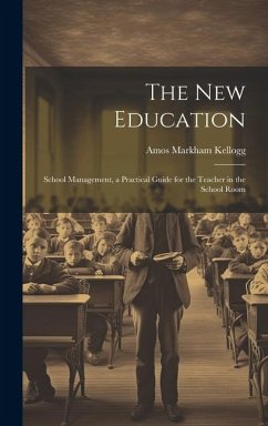 The New Education - Kellogg, Amos Markham