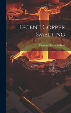 Recent Copper Smelting - Read, Thomas Thornton
