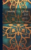 L'arabe Tel Qu'll Est: Études Algériennes & Tunisiennes