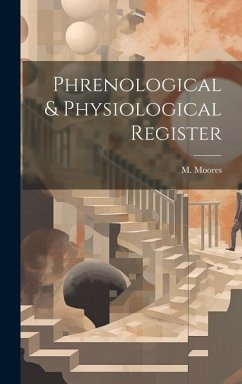 Phrenological & Physiological Register - Moores, M.