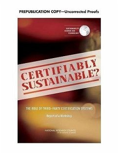 Certifiably Sustainable? - National Research Council; Policy And Global Affairs; Science and Technology for Sustainability Program; Committee on Certification of Sustainable Products and Services