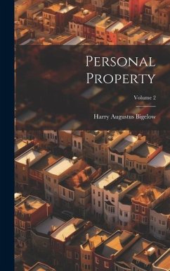 Personal Property; Volume 2 - Bigelow, Harry Augustus
