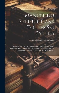 Manuel Du Relieur, Dans Toutes Ses Parties - Lenormand, Louis Sébastien