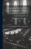 Biennial Report of the Board of Prison Commissioners of the State of Tennessee to ...; Volume 4