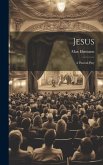 Jesus: A Passion Play