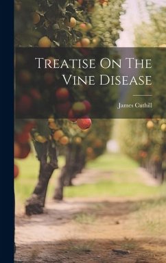 Treatise On The Vine Disease - Cuthill, James