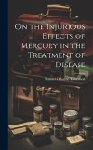On the Injurious Effects of Mercury in the Treatment of Disease