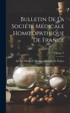 Bulletin De La Société Médicale Homoeopathique De France; Volume 17