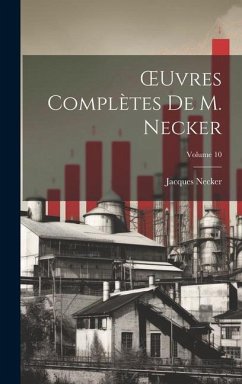 OEuvres Complètes De M. Necker; Volume 10 - Necker, Jacques