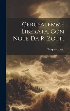 Gerusalemme Liberata, Con Note Da R. Zotti - Tasso, Torquato