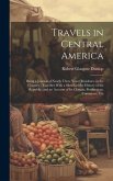 Travels in Central America: Being a Journal of Nearly Three Years' Residence in the Country: Together With a Sketch of the History of the Republic