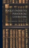 Poole's Index to Periodical Literature: 1St-[5Th] Supplement, Jan. 1, 1882 [To Jan. 1, 1907]