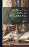 Essai Sur La Langue Arménienne...