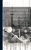 University of Iowa Studies in Psychology, Volumes 1-3
