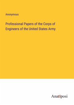 Professional Papers of the Corps of Engineers of the United States Army - Anonymous