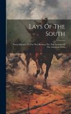 Lays Of The South: Verses Relative To The War Between The Two Sections Of The American States