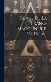 Revue De La Franc-maçonnerie, Issues 1-6...