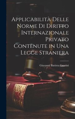 Applicabilità Delle Norme Di Diritto Internazionale Privato Contenute in Una Legge Straniera - Guarini, Giovanni Battista