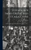 Voyage Aux Indes Orientales Et a La Chine: Fait Par Ordre De Louis Xvi, Depuis 1774 Jusqu'en 1781 ...