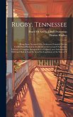 Rugby, Tennessee: Being Some Account of the Settlement Founded On the Cumberland Plateau by the Board of Aid to Land Ownership, Limited;