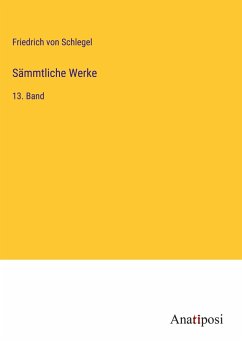 Sämmtliche Werke - Schlegel, Friedrich Von