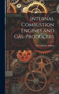 Internal Combustion Engines and Gas-Producers - Askling, Carl Vilhelm