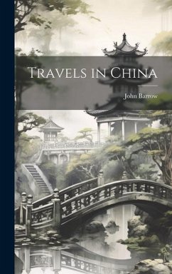 Travels in China - Barrow, John