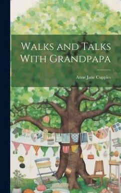 Walks and Talks With Grandpapa - Cupples, Anne Jane