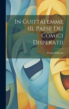 In Guittalemme (il paese dei comici disperati) - Liberati, Franco