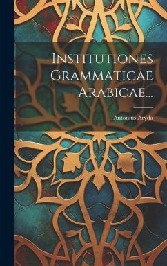 Institutiones Grammaticae Arabicae... - Aryda, Antonius
