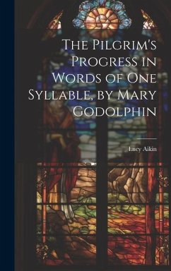 The Pilgrim's Progress in Words of One Syllable, by Mary Godolphin - Aikin, Lucy