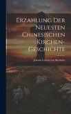 Erzahlung Der Neuesten Chinesischen Kirchen-geschichte