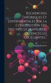 Recherches Théoriques Et Expérimentales Sur La Constitution Des Spectres Ultraviolets D'étincelles Oscillantes...