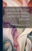 Letters of Royal and Illustrious Ladies of Great Britain: From the Commencement of the Twelfth Century to the Close of the Reign of Queen Mary, Volume