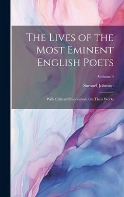 The Lives of the Most Eminent English Poets: With Critical Observations On Their Works; Volume 3 - Johnson, Samuel