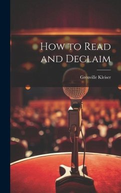 How to Read and Declaim - Kleiser, Grenville