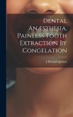 Dental Anæsthesia. Painless Tooth Extraction By Congelation