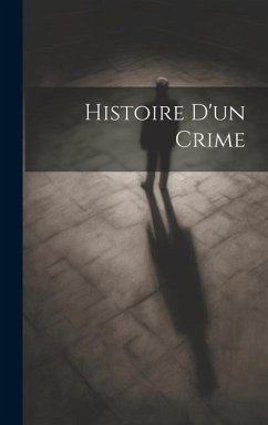 Histoire D'un Crime - Anonymous