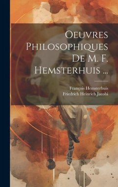 Oeuvres Philosophiques De M. F. Hemsterhuis ... - Jacobi, Friedrich Heinrich; Hemsterhuis, François