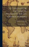 Le Civilisateur, Histoire De L'humanité Par Les Grands Hommes: Première Année 1852...