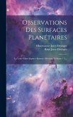 Observations Des Surfaces Planétaires: La Lune--mars--jupiter--saturne--mercure, Volumes 1-2...