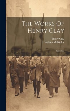 Cover The Works Of Henry Clay: Speeches