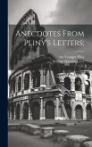 Anecdotes from Pliny's letters;