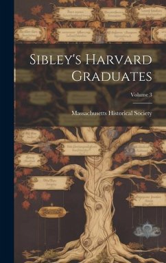 Sibley's Harvard Graduates; Volume 3