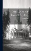 Memoirs of Jacob Ritter: A Faithful Minister in the Society of Friends