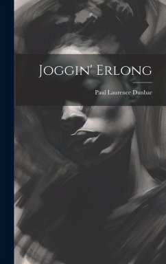 Joggin' Erlong - Dunbar, Paul Laurence