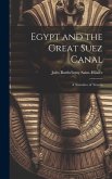 Egypt and the Great Suez Canal: A Narrative of Travels