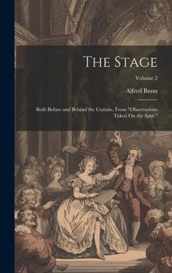 The Stage: Both Before and Behind the Curtain, From 