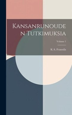 Kansanrunouden Tutkimuksia; Volume 1 - Franssila, K. A.