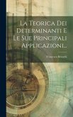 La Teorica Dei Determinanti E Le Sue Principali Applicazioni...